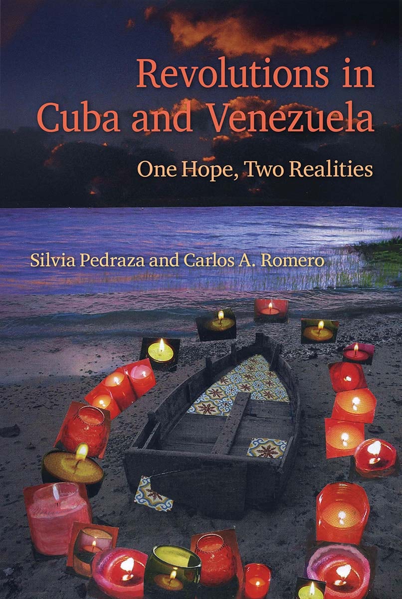 Book cover: Revolutions in Cuba and Venezuela, by Silvia Pedraza and Carlos A. Romero.