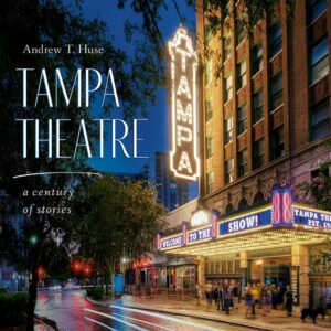 Book cover: Tampa Theatre, by Andrew T. Huse.