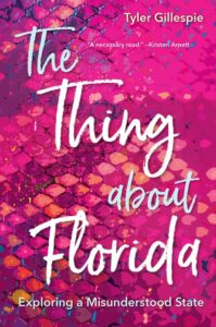 Book cover: The Thing about Florida, by Tyler Gillespie.